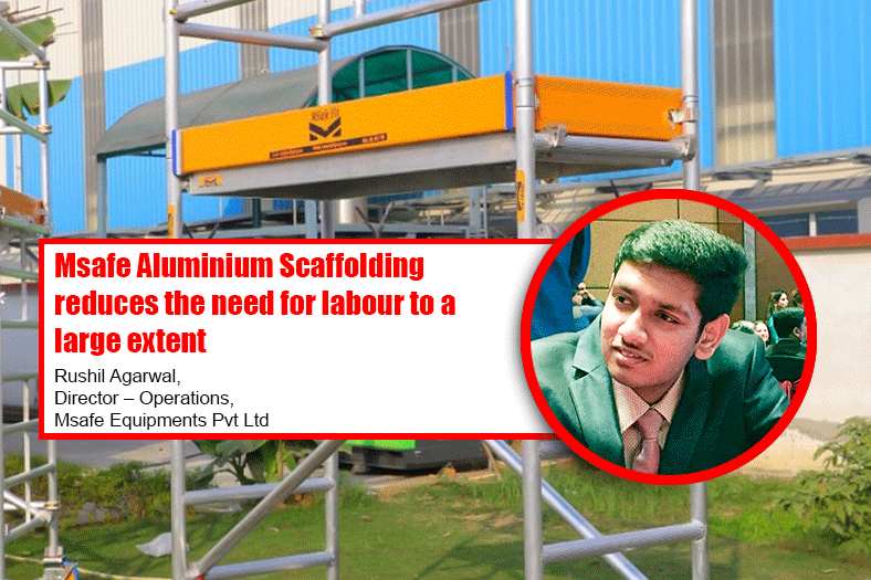 Msafe Aluminium Scaffolding reduces the need for labour to a large extent