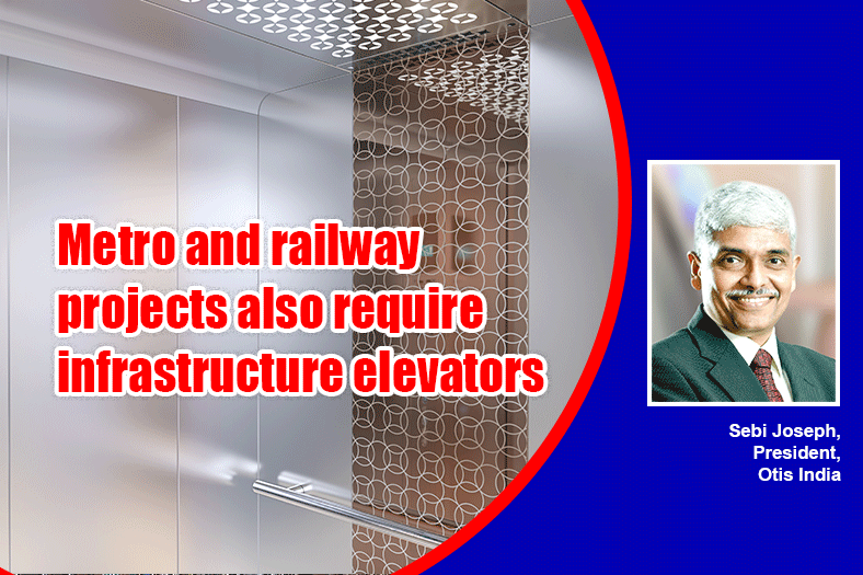 Metro and railway projects also require infrastructure elevators