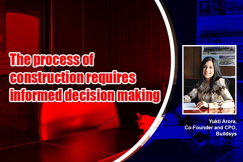 The process of construction requires informed decision making