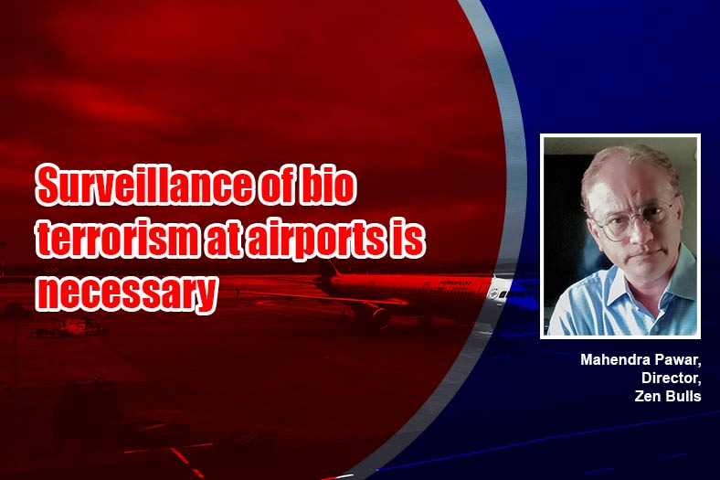 Surveillance of bio terrorism at airports is necessary