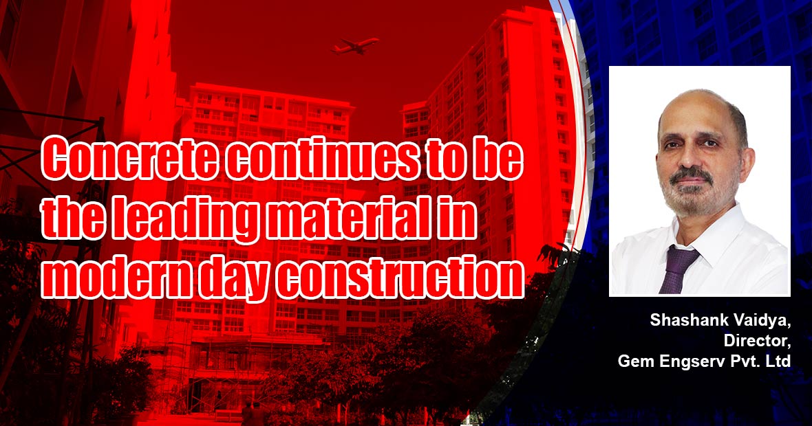 Concrete continues to be the leading material in modern day construction