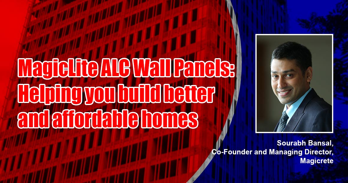 MagicLite ALC Wall Panels: Helping you build better and affordable homes