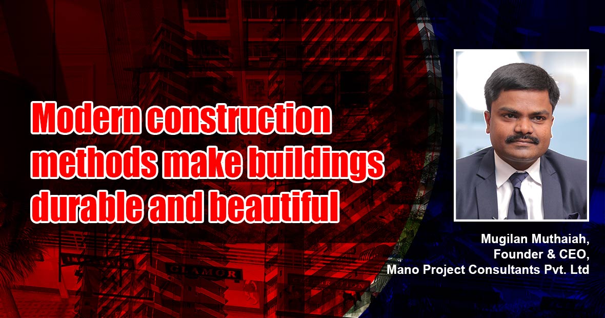 Modern construction methods make buildings durable and beautiful
