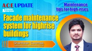 Facade maintenance system for highrise buildings | ACE Update | Architecture & Design Series