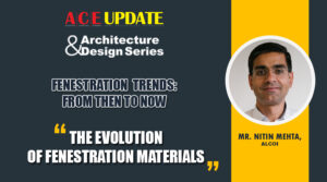 The Evolution of Fenestration Materials | ACE Update | Architecture & Design Series