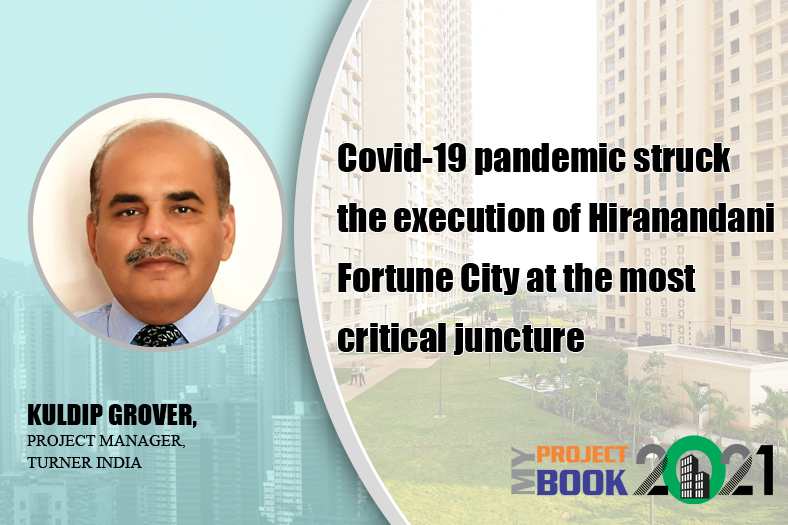 Covid-19 pandemic struck execution of Hiranandani Fortune City at the most critical juncture