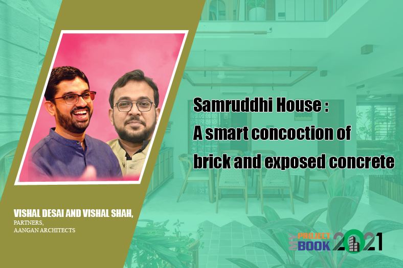 Samruddhi House : A smart concoction of brick and exposed concrete