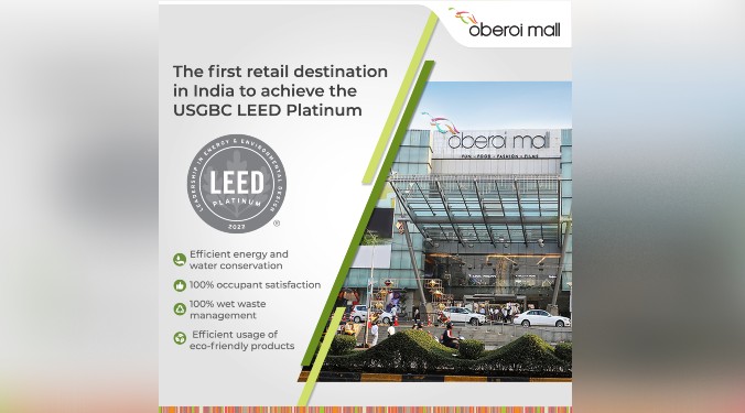 Oberoi Mall becomes India’s first LEED certified Retail Destination