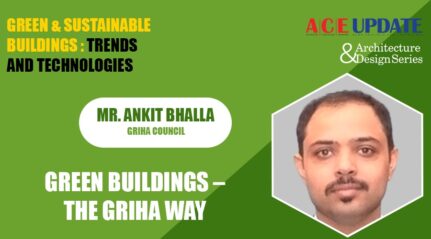 Mr Ankit Bhalla Green buildings the GRIHA way-ACE Update