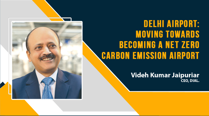 Delhi Airport: Moving towards becoming a net zero carbon emission airport