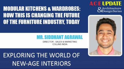 MrSiddhant Agrawal from Collins India-Modular kitchens & wardrobes-How this is changing the future of the furniture industry-ACE Update