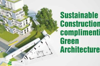Sustainable Construction complimenting Green Architecture