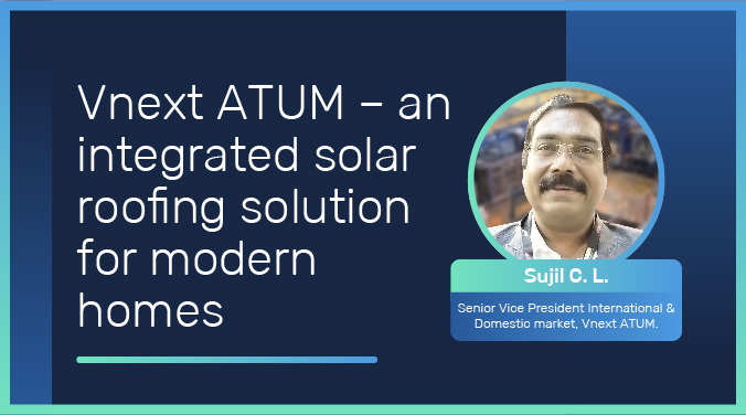 Vnext ATUM – an integrated solar roofing solution for modern homes