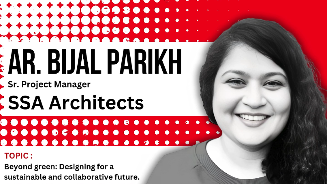 Beyond green: Designing for a sustainable and collaborative future | Ar. Bijal Parikh | Webinar video