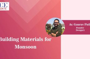 Building Materials for Monsoon | Gaurav Pathak | ACE Update Magazine