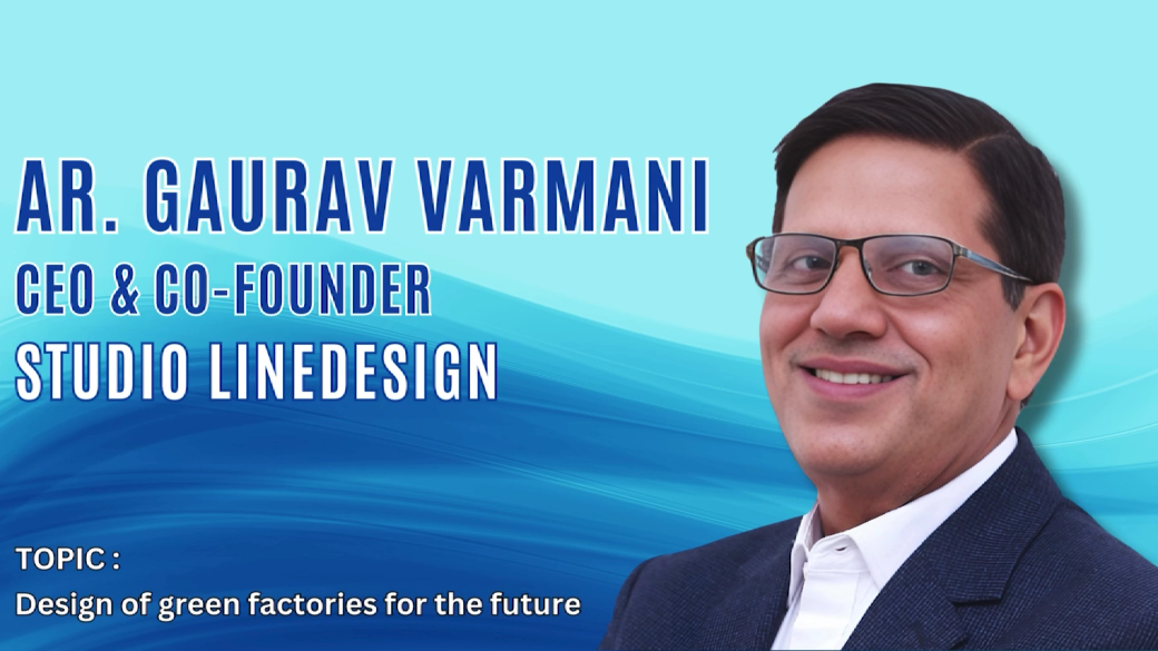 Design of green factories for the future | Ar. Gaurav Varmani | Webinar video