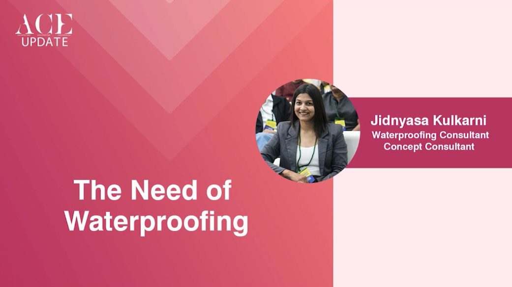The Need of Waterproofing | Jidnyasa Kulkarni | ACE Update Magazine