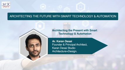 Architecting the present with Smart Technology & Automation | ACE Update Magazine