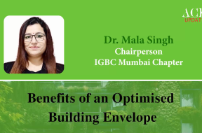 Benefits of an Optimised Building Envelope in Green Buildings | Dr. Mala Singh | ACE Update Magazine