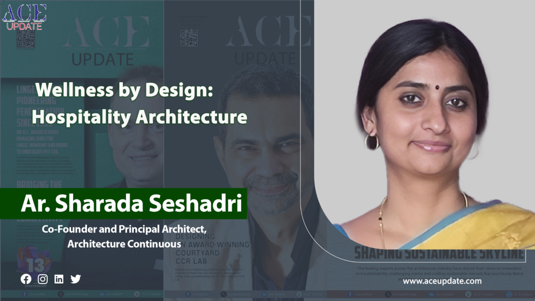 Wellness by Design: Hospitality Architecture | Ar. Sharada Seshadri | ACE Update