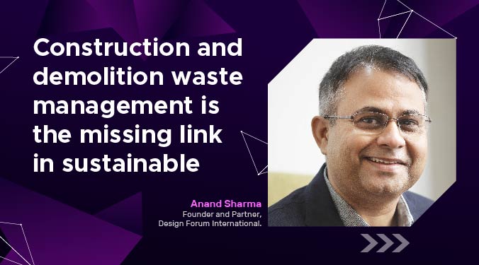 Construction and demolition waste management is the missing link in sustainable