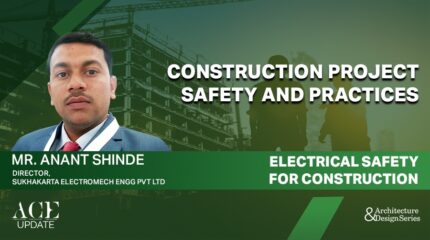 MrAnant Shinde-Director of Sukhakarta Electromech Engg Pvt Ltd: Electrical Safety for Construction