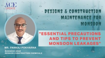 Mr. Pankaj Pokharna, Business head at Resikon Construction Chemicals :Essential precautions and tips to prevent monsoon leakages