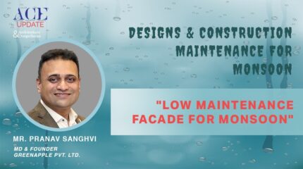 Mr. Pranav Sanghvi, MD & Founder at Greenapple Pvt. Ltd. : Low maintenance facade for monsoon