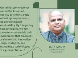 Yatin Pandya, Director-Architecture, Footprints Earth.