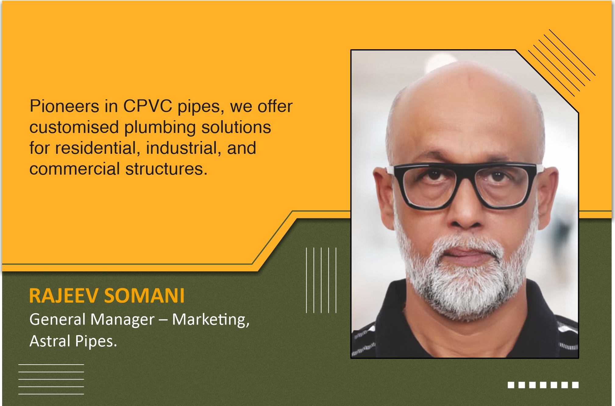 Astral pioneered the introduction of CPVC pipes in the market